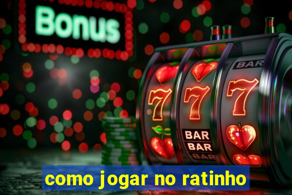 como jogar no ratinho